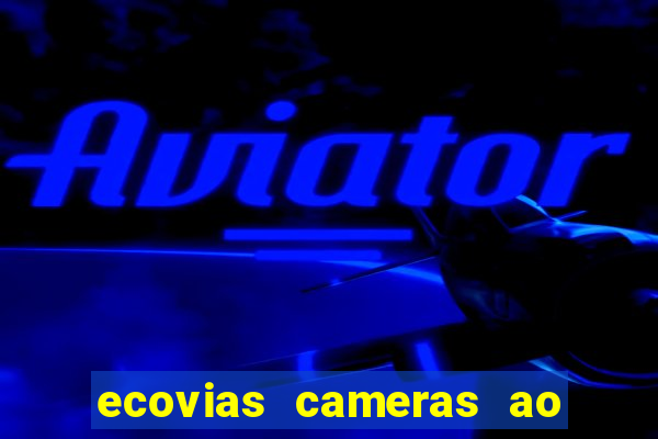 ecovias cameras ao vivo santos